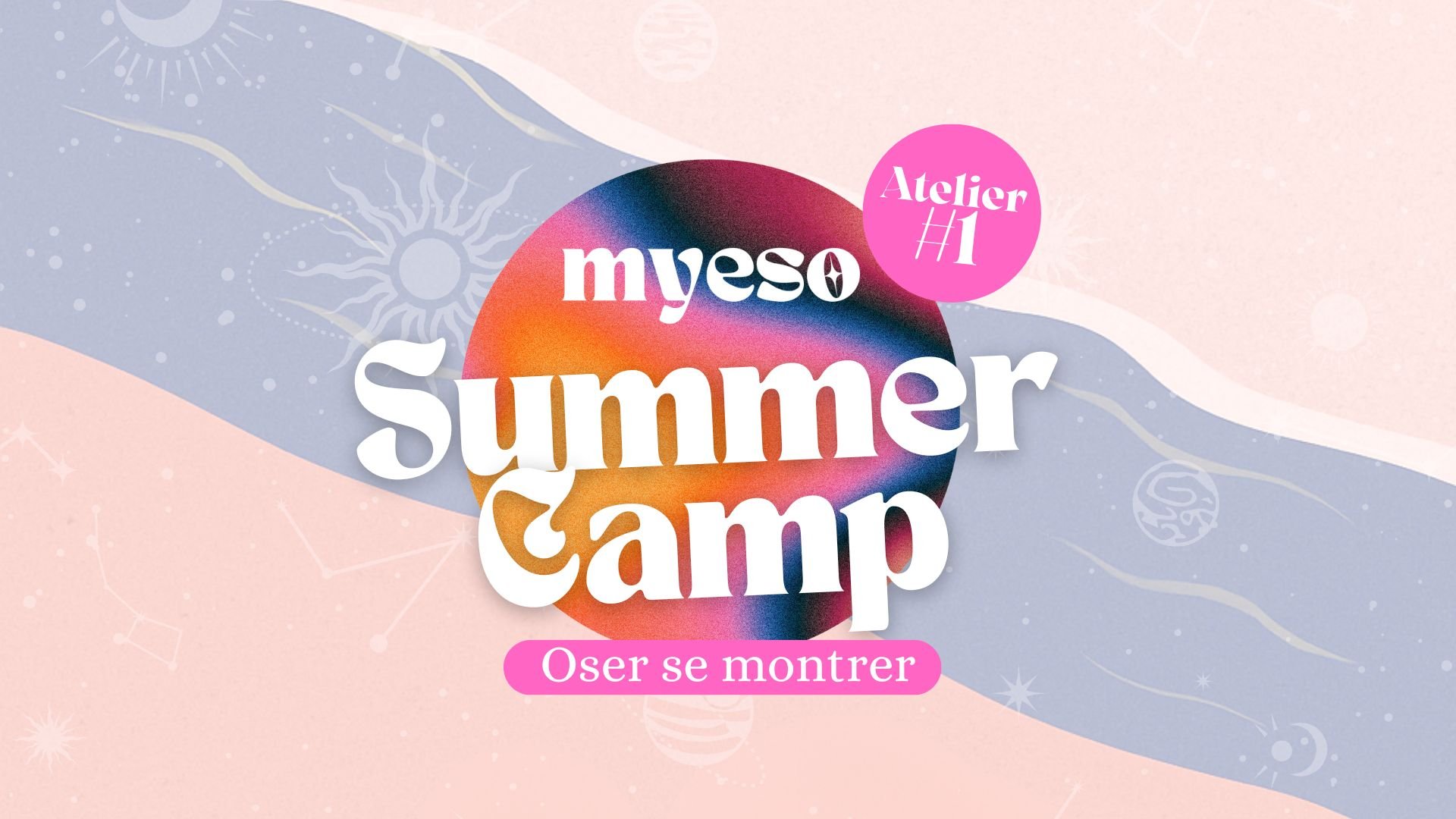 Summer Class #1 : Oser se montrer